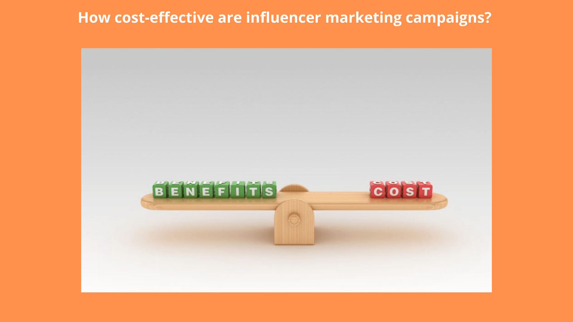 How cost-effective are influencer marketing campaigns? 